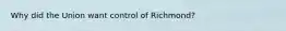 Why did the Union want control of Richmond?