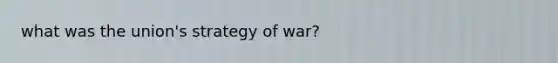 what was the union's strategy of war?