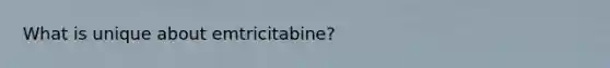 What is unique about emtricitabine?