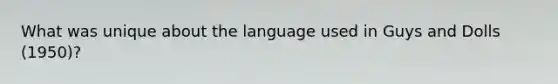 What was unique about the language used in Guys and Dolls (1950)?