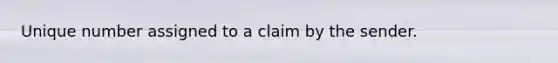 Unique number assigned to a claim by the sender.