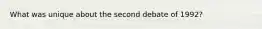 What was unique about the second debate of 1992?