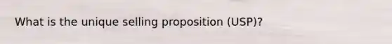 What is the unique selling proposition (USP)?