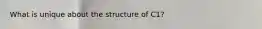 What is unique about the structure of C1?