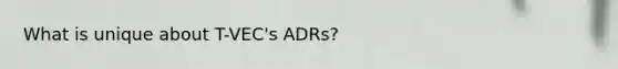 What is unique about T-VEC's ADRs?