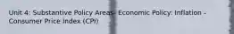 Unit 4: Substantive Policy Areas- Economic Policy: Inflation - Consumer Price Index (CPI)