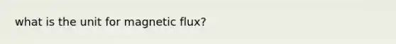 what is the unit for magnetic flux?