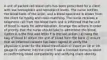 A unit of packed red blood cells has been prescribed for a client with low hemoglobin and hematocrit levels. The nurse notifies the blood bank of the order, and a blood specimen is drawn from the client for typing and cross-matching. The nurse receives a telephone call from the blood bank and is informed that he unit of blood is ready for administration. Arrange the actions in order of priority that the nurse should take to administer the blood. (Letter A is the first and letter F is the last action.) a) hang the bag of blood b) obtain the unit of blood from the bank c) ensure that an informed consent has been signed d) verify the physician's order for the blood transfusion e) insert an 18 or 19-gauge IV catheter into the client f) ask a licensed nurse to assist in confirming blood compatibility and verifying client identity.