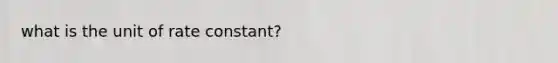 what is the unit of rate constant?