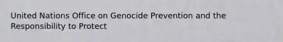 United Nations Office on Genocide Prevention and the Responsibility to Protect