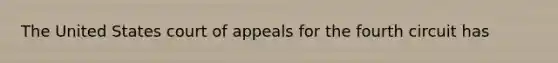 The United States court of appeals for the fourth circuit has