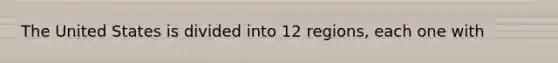 The United States is divided into 12 regions, each one with