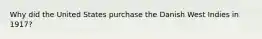 Why did the United States purchase the Danish West Indies in 1917?