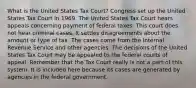 What is the United States Tax Court? Congress set up the United States Tax Court in 1969. The United States Tax Court hears appeals concerning payment of federal taxes. This court does not hear criminal cases. It settles disagreements about the amount or type of tax. The cases come from the Internal Revenue Service and other agencies. The decisions of the United States Tax Court may be appealed to the federal courts of appeal. Remember that the Tax Court really is not a part of this system. It is included here because its cases are generated by agencies in the federal government.