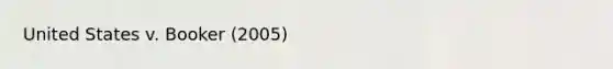 United States v. Booker (2005)