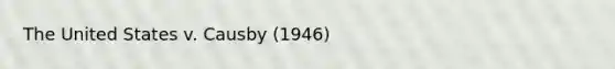 The United States v. Causby (1946)