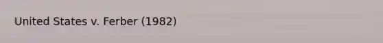 United States v. Ferber (1982)