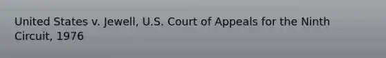 United States v. Jewell, U.S. Court of Appeals for the Ninth Circuit, 1976