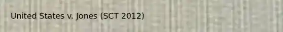 United States v. Jones (SCT 2012)