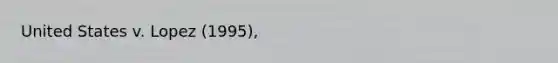 United States v. Lopez (1995),