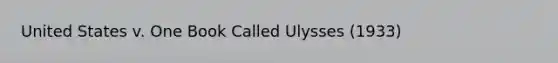 United States v. One Book Called Ulysses (1933)