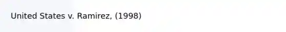 United States v. Ramirez, (1998)