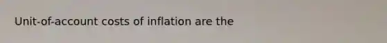 Unit-of-account costs of inflation are the