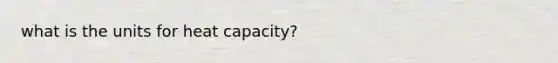 what is the units for heat capacity?