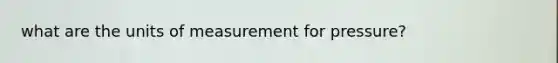 what are the units of measurement for pressure?