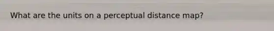 What are the units on a perceptual distance map?