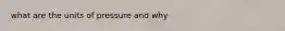 what are the units of pressure and why