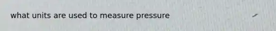 what units are used to measure pressure