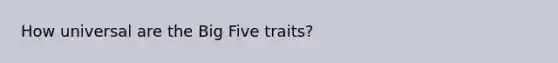 How universal are the Big Five traits?