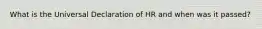 What is the Universal Declaration of HR and when was it passed?