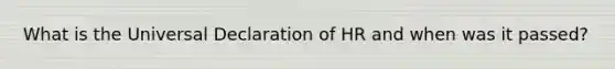 What is the Universal Declaration of HR and when was it passed?