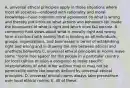 A. universal ethical principles apply in those situations where most all societies—endowed with rationality and moral knowledge—have common moral agreement on what is wrong and thereby put limits on what actions and behaviors fall inside the boundaries of what is right and which ones fall outside. B. commonly held views about what is morally right and wrong form a contract with society that is binding on all individuals, groups, organizations, and businesses in terms of establishing right and wrong and in drawing the line between ethical and unethical behaviors C. universal ethical principles or norms leave some "moral free space" for the people in a particular country (or local culture or even a company) to make specific interpretations of what other actions may or may not be permissible within the bounds defined by universal ethical principles. D. universal ethical norms always take precedence over local ethical norms. E. All of these.