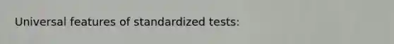 Universal features of standardized tests: