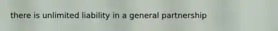 there is unlimited liability in a general partnership