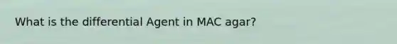 What is the differential Agent in MAC agar?