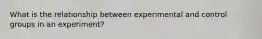 What is the relationship between experimental and control groups in an experiment?