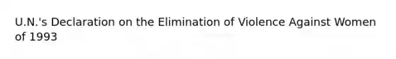 U.N.'s Declaration on the Elimination of Violence Against Women of 1993