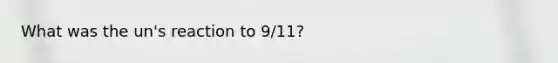 What was the un's reaction to 9/11?