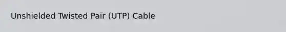 Unshielded Twisted Pair (UTP) Cable