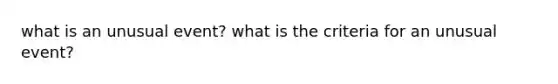 what is an unusual event? what is the criteria for an unusual event?