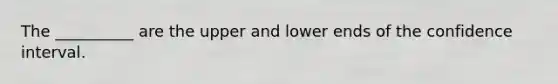 The __________ are the upper and lower ends of the confidence interval.