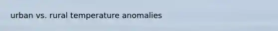 urban vs. rural temperature anomalies