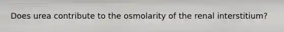 Does urea contribute to the osmolarity of the renal interstitium?