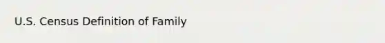 U.S. Census Definition of Family