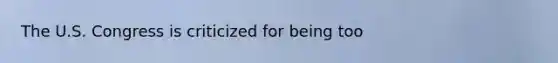 The U.S. Congress is criticized for being too