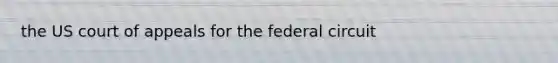 the US court of appeals for the federal circuit